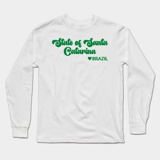 State of Santa Catarina: Eu amo o Brasil - I love Brazil Long Sleeve T-Shirt